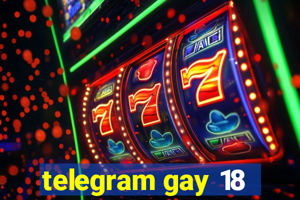 telegram gay 18